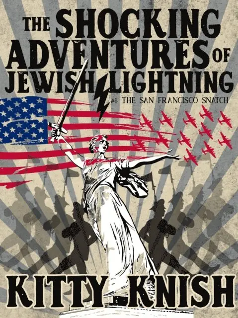 Kitty Knish - Shocking Adventures of Jewish Lightning #1 The San Francisco Snatch, E-bok. Tillgänglighet: Lägg i varukorg