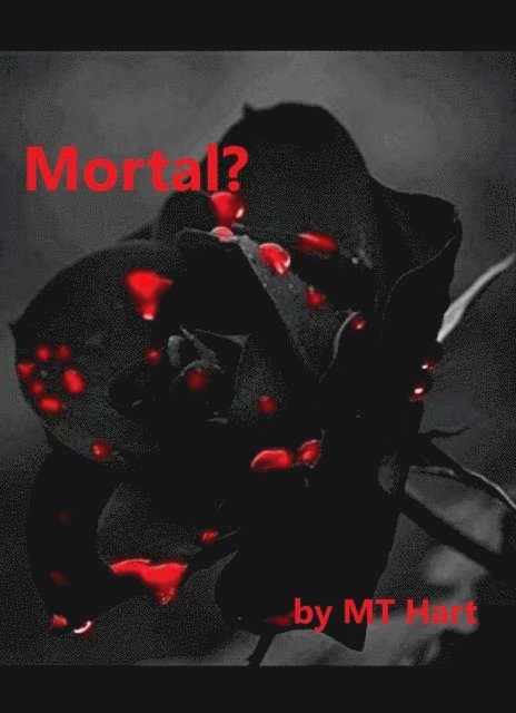 MT Hart - Mortal?, E-bok