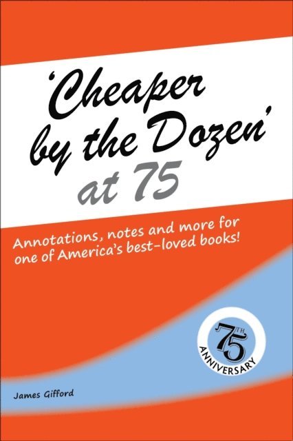 James Gifford - Cheaper by the Dozen at 75, E-bok