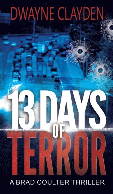 Dwayne Clayden - 13 Days of Terror, E-bok