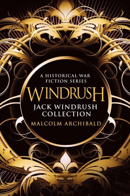 Malcolm Archibald - Jack Windrush Collection: A Historical War Fiction Series, E-bok