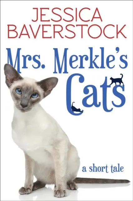 Jessica Baverstock - Mrs. Merkle's Cats: A Short Tale, E-bok. Tillgänglighet: Lägg i varukorg