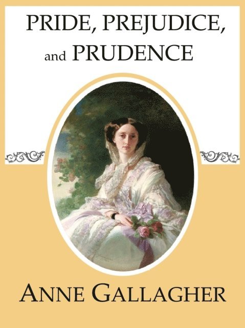 Anne Gallagher - Pride, Prejudice, and Prudence, E-bok
