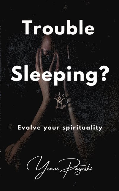 Trouble Sleeping? Evolve your spirituality