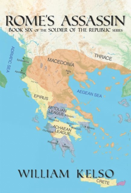 William Kelso - Rome's Assassin (Book 6 of the Soldier of the Republic series), E-bok