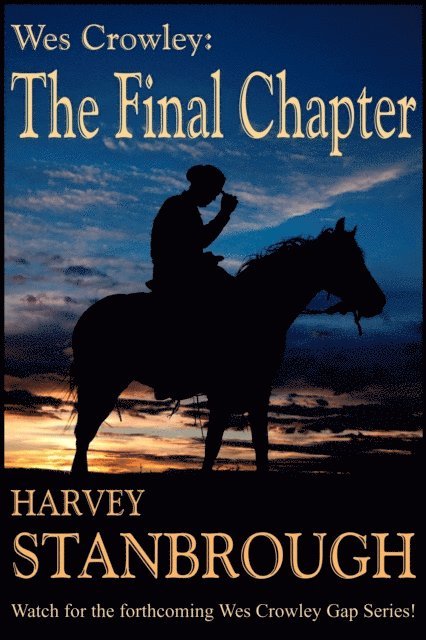 Harvey Stanbrough - Wes Crowley: The Final Chapter, E-bok