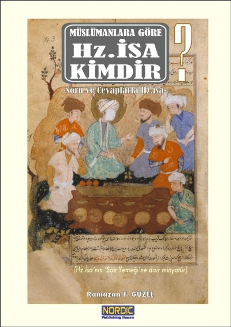 Ramazan F. Guzel - Muslumanlara Gore Hz. Isa Kimdir? (Soru- Cevaplarla Hz. Isa), E-bok