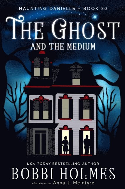 Anna J McIntyre, Bobbi Holmes - Ghost and the Medium, E-bok