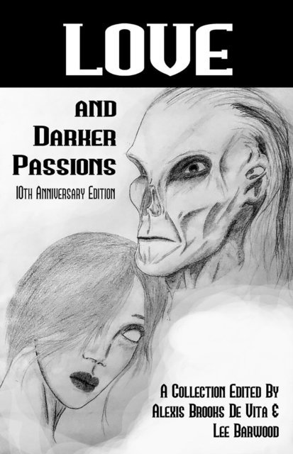 Lee Barwood, Alexis Brooks de Vita - Love and Darker Passions, E-bok
