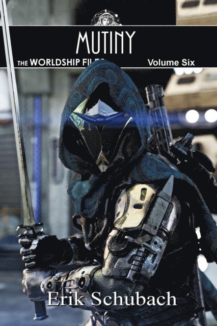 Erik Schubach - Worldship Files: Mutiny, E-bok