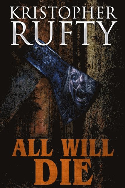 Kristopher Rufty - All Will Die, E-bok