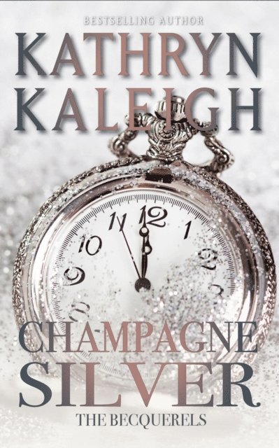 Kathryn Kaleigh - Champagne Silver, E-bok