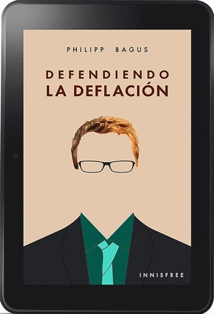 Philipp Bagus - Defendiendo la Deflacion, E-bok