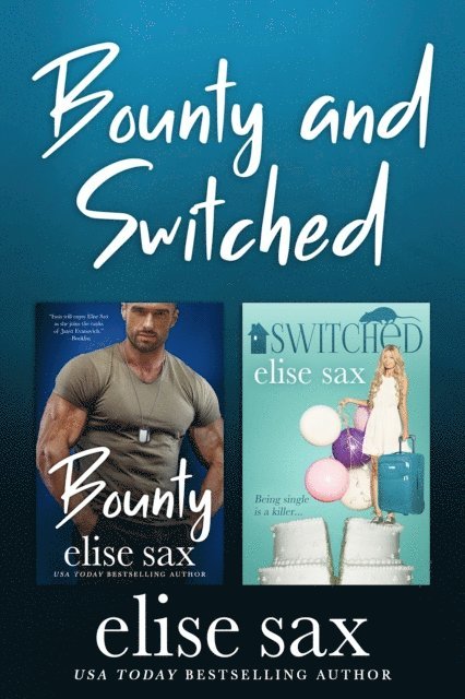 Elise Sax - Bounty and Switched, E-bok