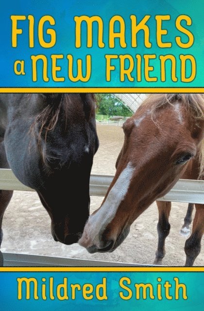 M. L. Smith - Fig Makes a New Friend, E-bok