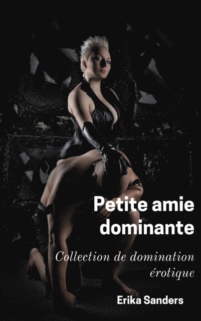 Erika Sanders - Petite amie dominante, E-bok