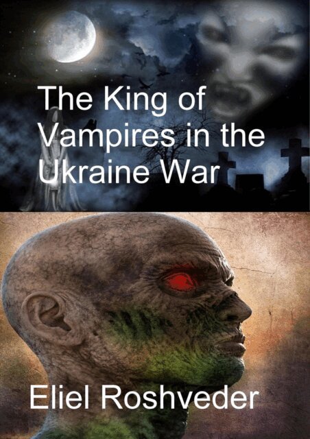Eliel Roveder - King of Vampires in the Ukraine War, E-bok. Tillgänglighet: Lägg i varukorg