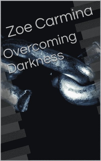 Zoe Jane Carmina - Overcoming Darkness, E-bok. Tillgänglighet: Lägg i varukorg
