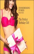 Perfect Birthday Gift: Crossdressing Stories