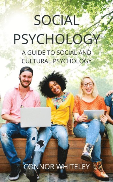 Connor Whiteley - Social Psychology: A Guide to Social and Cultural Psychology, E-bok