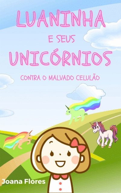 Flores Joana - Luaninha E Seus Unicórnios Contra O Malvado Celulão, Häftad