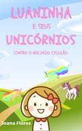 Luaninha E Seus Unicórnios Contra O Malvado Celulão