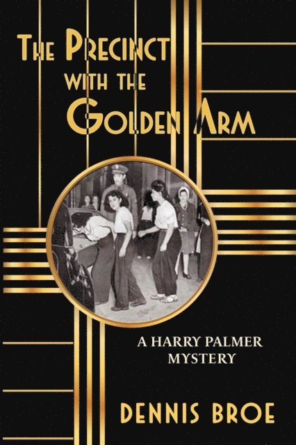 Dennis Broe - Precinct With The Golden Arm, E-bok