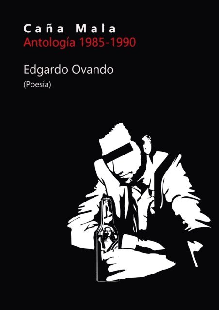 Edgardo Ovando - Cana Mala (Antologia Poetica 1985-1990), E-bok