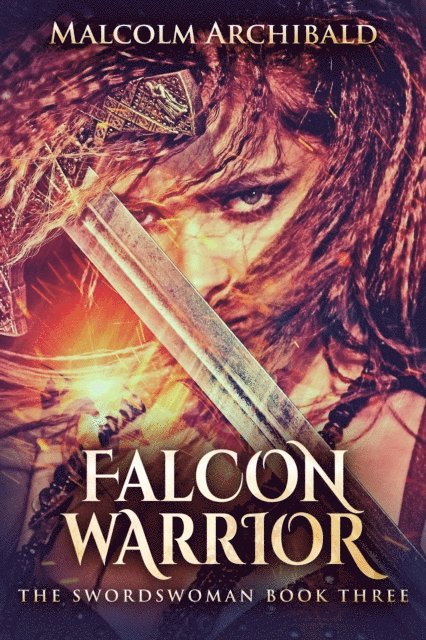 Malcolm Archibald - Falcon Warrior, E-bok