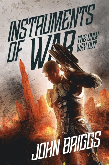 John Briggs - Instruments of War: The Only Way Out, E-bok