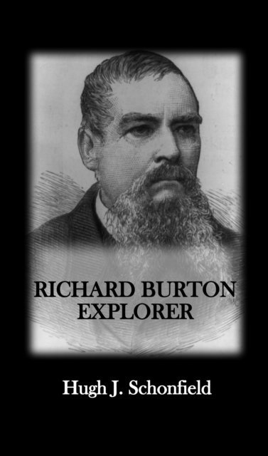 Hugh J. Schonfield - Richard Burton Explorer, E-bok