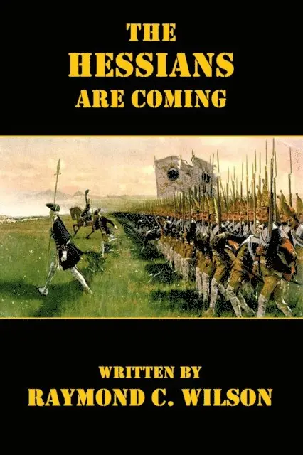 Raymond C. Wilson - Hessians Are Coming, E-bok. Tillgänglighet: Lägg i varukorg