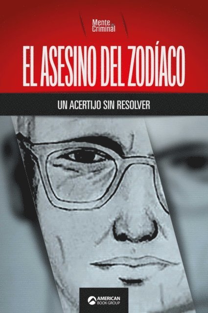 Mente Criminal - El asesino del Zodiaco, un acertijo sin resolver, E-bok