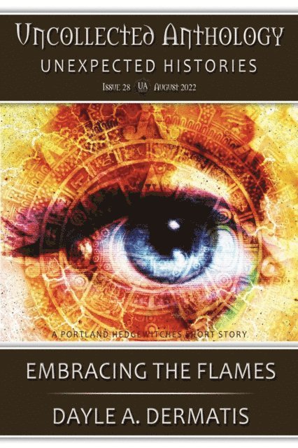 Dayle A. Dermatis - Embracing the Flames, E-bok
