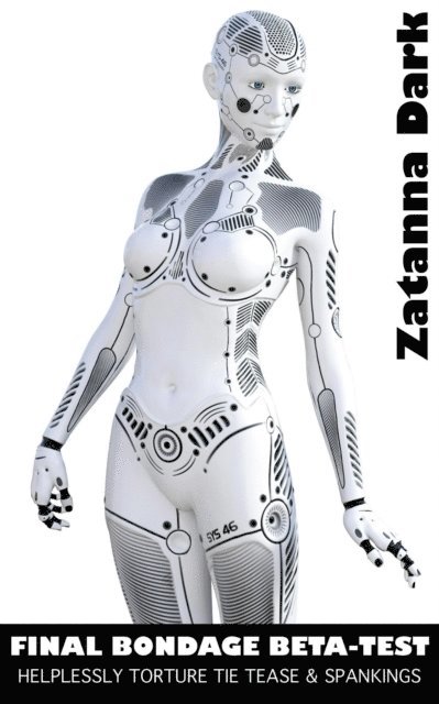 Zatanna Dark - Final Bondage Beta-Test: Helplessly Torture Tie Tease & Spankings, E-bok