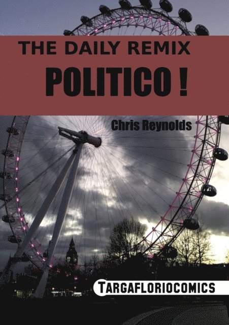 Chris Reynolds - Daily Remix Politico!, E-bok