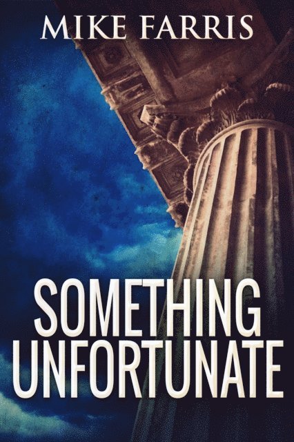 Mike Farris - Something Unfortunate, E-bok