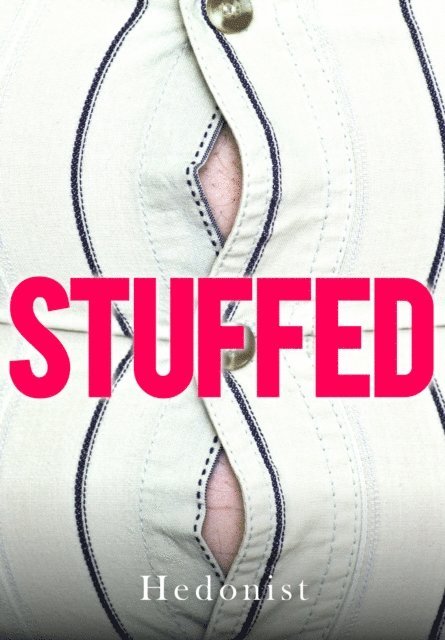 Hedonist - Stuffed (A Feederism Story), E-bok