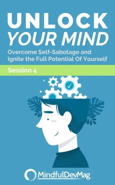 MindfulDevMag - Unlock Your Mind: Overcome Self-Sabotage and Ignite the Full Potential Of Yourself Session 4, E-bok. Tillgänglighet: Lägg i varukorg