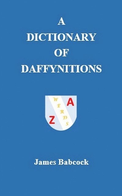 James Babcock - Dictionary of Daffynitions, E-bok. Tillgänglighet: Lägg i varukorg