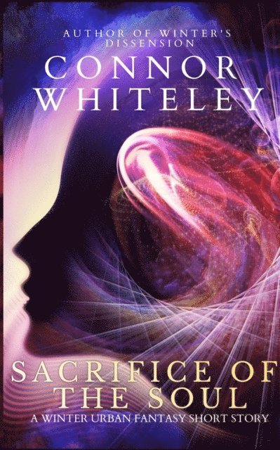 Connor Whiteley - Sacrifice of The Soul: An Alvis Urban Fantasy Short Story, E-bok
