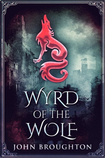 John Broughton - Wyrd Of The Wolf, E-bok
