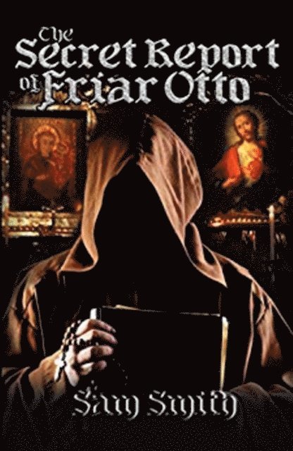 Sam Smith - Secret Report of Friar Otto, E-bok