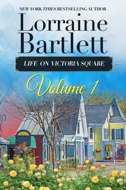 Lorraine Bartlett - Life On Victoria Square Volume I, E-bok