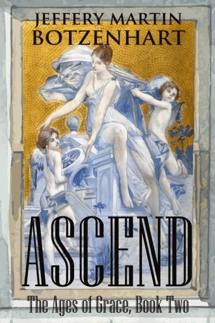 Jeffery Martin Botzenhart - Ascend, E-bok