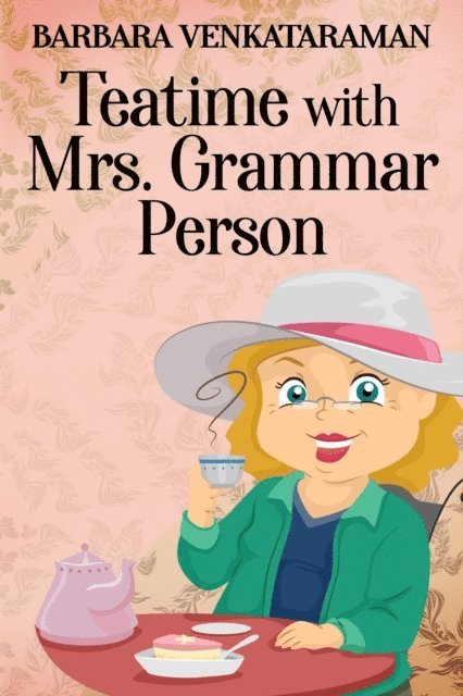 Barbara Venkataraman - Teatime With Mrs. Grammar Person, E-bok