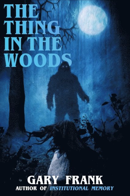 Gary Frank - Thing in the Woods, E-bok
