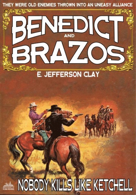 E. Jefferson Clay - Benedict and Brazos 25: Nobody Kills Like Ketchell, E-bok. Tillgänglighet: Lägg i varukorg