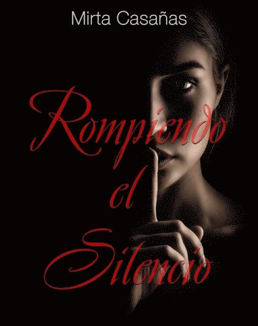 Mirta Casanas - Rompiendo el Silencio, E-bok