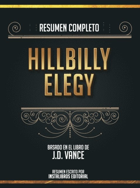 Instalibros Editorial - Resumen Completo: Hillbilly Elegy - Basado En El Libro De J.D. Vance, E-bok
